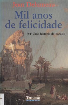 Mil Anos de Felicidade - Uma História do Paraíso