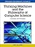 Thinking Machines and the Philosophy of Computer Science: Concepts and Principles
