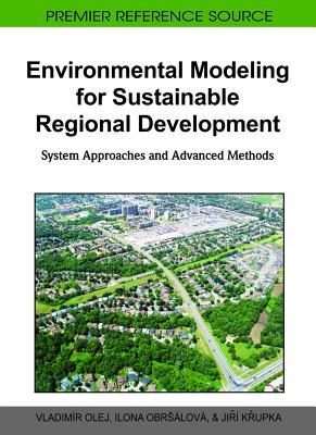 Environmental Modeling for Sustainable Regional Development: System Approaches and Advanced Methods