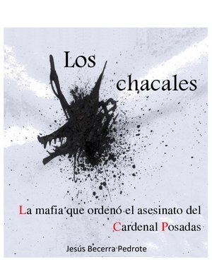 Los chacales: la mafia que ordenó el asesinato del Cardenal Posadas