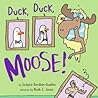 Duck, Duck, Moose! by Sudipta  Bardhan-Quallen