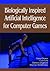 Biologically Inspired Artificial Intelligence for Computer Games
