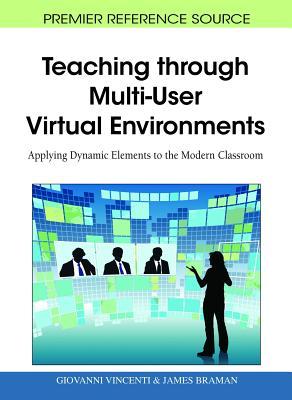 Teaching through Multi-User Virtual Environments: Applying Dynamic Elements to the Modern Classroom
