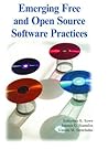 Emerging Free and Open Source Software Practices Emerging Free and Open Source Software Practices