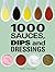 1000 Sauces, Dips and Dressings