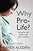 Why Pro-Life?: Caring for t...