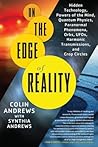 On the Edge of Reality: Hidden Technology, Powers of the Mind, Quantum Physics, Paranormal Phenomena, Orbs, Ufos, Harmonic Transmissions, and Crop Circles
