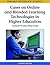 Cases on Online and Blended Learning Technologies in Higher Education: Concepts and Practices