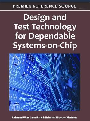 Design and Test Technology for Dependable Systems-on-Chip (Hardcover)