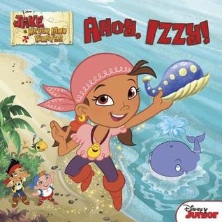 Ahoy, Izzy! (Jake and the Never Land Pirates)