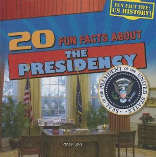 20 Fun Facts About the Presidency (Fun Fact File, 4)