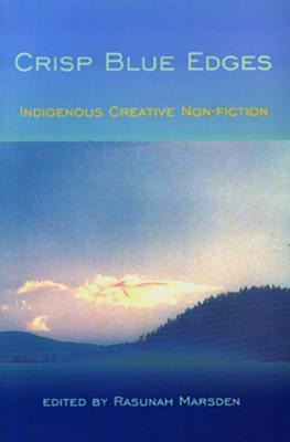 Crisp Blue Edges: Indigenous Creative Non-Fiction