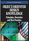 Object-Oriented Design Knowledge: Principles, Heuristics And Best Practices