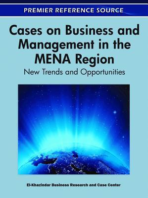 Cases on Business and Management in the MENA Region:: New Trends and Opportunities