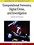 Handbook of Research on Computational Forensics, Digital Crime, and Investigation: Methods and Solutions