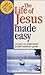 The Life of Jesus Made Easy