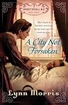 A City Not Forsaken by Lynn   Morris
