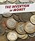 The Invention of Money (Discovery Education: Discoveries and Inventions, 4)