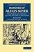 Memoirs of Alexis Soyer: With Unpublished Receipts and Odds and Ends of Gastronomy (Cambridge Library Collection - British and Irish History, 19th Century)