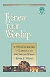 Renew Your Worship: A Study in Blending of Traditional and Contemporary Worship