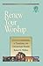 Renew Your Worship: A Study in Blending of Traditional and Contemporary Worship