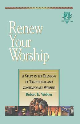 Renew Your Worship: A Study in Blending of Traditional and Contemporary Worship