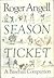 Season Ticket: A Baseball Companion
