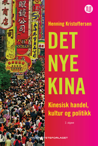 Det nye Kina: Kinesisk handel, kultur og politikk