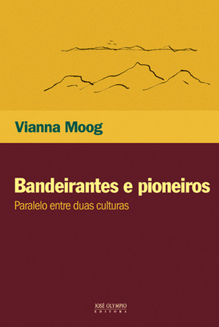 Bandeirantes e Pioneiros: Paralelo entre duas culturas