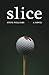 Slice
