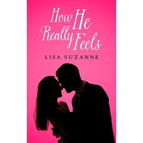 How He Really Feels (He Feels Trilogy, #1) by Lisa Suzanne — Reviews