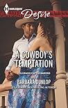 A Cowboy's Temptation by Barbara Dunlop A Cowboy's Temptation by Barbara Dunlop