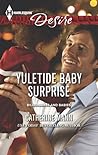 Yuletide Baby Surprise by Catherine Mann Yuletide Baby Surprise by Catherine Mann