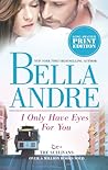 I Only Have Eyes for You by Bella Andre
