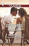 Countering His Claim by Rachel Bailey Countering His Claim by Rachel Bailey