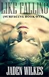 Like Falling by Jaden Wilkes