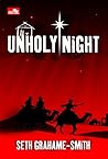 Unholy Night by Seth Grahame-Smith Unholy Night by Seth Grahame-Smith