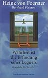 Wahrheit ist die ...
