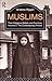 Muslims: Their Religious Beliefs and Practices - Vol. 2: The Contemporary Period