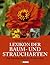 Lexikon der Baum-  und Straucharten. Das Standardwerk der Forstbotanik