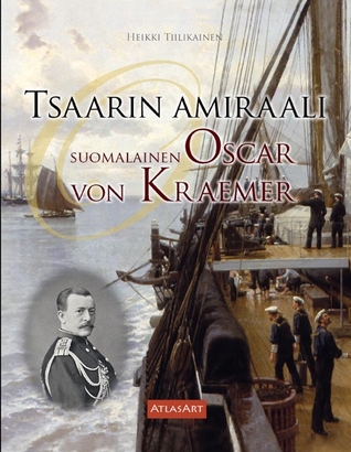 Tsaarin amiraali: Suomalainen Oscar von Kraemer (Hardcover)