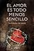 El amor es todo menos sencillo (Sencillo, #1)