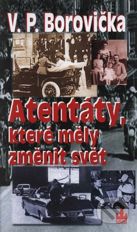 Atentáty, které měly změnit svět (Unknown Binding)