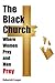 The Black Church - Where Women Pray And Men Prey