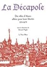 La Décapole. Dix villes d'Alsace alliées pour leurs libertés 1354-1679.