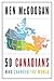50 Canadians Who Changed the World by Ken McGoogan