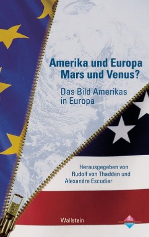 Amerika und Europa, Mars und Venus?: das Bild Amerikas in Europa