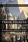 Three Princes by Ramona Wheeler