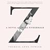 Z by Therese Anne Fowler