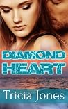 Diamond Heart by Tricia Jones Diamond Heart by Tricia Jones